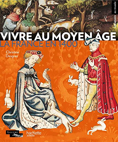 couverture de : Vivre au Moyen Age : la France en 1400