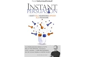 Instant persuasion. I segreti delle neuroscienze applicati alla persuasione