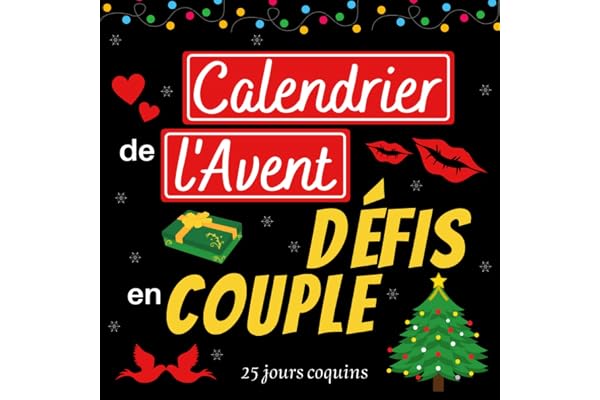 Calendrier de l'avent défis en couple: Carnet cadeau coquin pour attendre noël ou la saint Valentin composé de messages, jeux sexuels et défis | ... Cadeau pour pimenter votre relation amoureuse