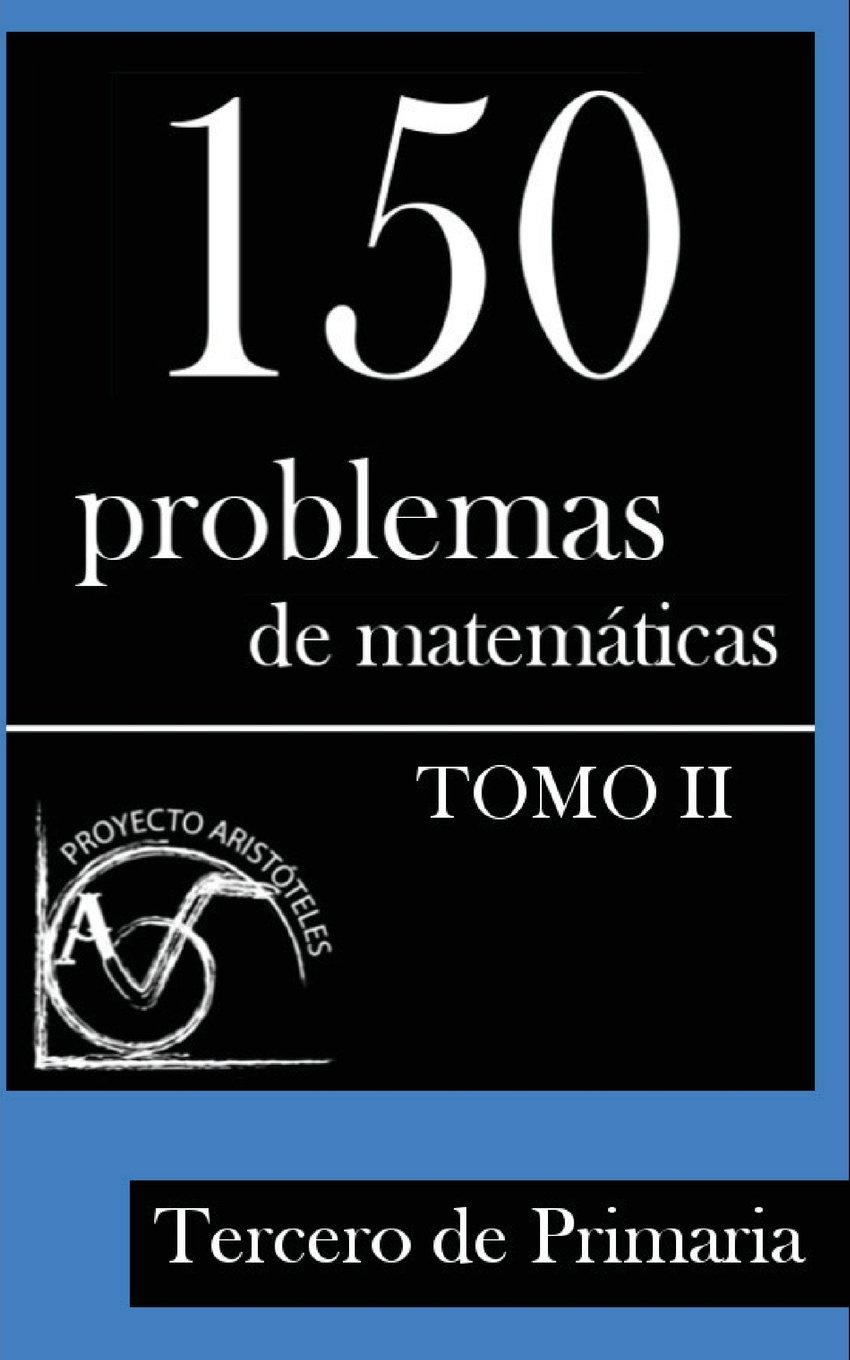 150 Problemas de matematicas para Tercero de Primaria : Volume 2
