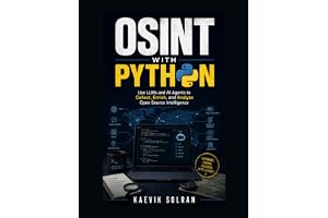 OSINT with Python: Use LLMs and AI Agents to Collect, Enrich, and Analyze Open Source Intelligence