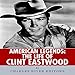 American Legends: The Life of Clint Eastwood by 