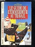 Le guide de l'emmerdeur au travail ou Albert le pénible revient et il n'est toujours pas content !