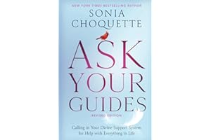 Ask Your Guides: Connecting to Your Divine Support System: Calling in Your Divine Support System for Help with Everything in Life, Revised Edition