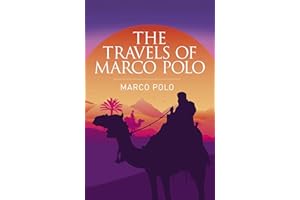 The Travels of Marco Polo: The Venetian (Arcturus Classics, 129)