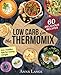 Produktbild Low Carb for the Thermomix©: The cookbook with 60 light and delicious recipes