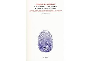 La globalizzazione e i suoi oppositori. Antiglobalizzazione nell'era di Trump. Nuova ediz.