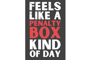 Feels Like a Penalty Box Kind of Day – Funny Hockey Notebook, 120 Pages, 6x9 Lined Journal, Sarcastic Gift for Hockey Players, Coaches & Sports Fans