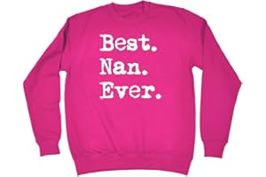 123t Funny Novelty Funny Sweatshirt - Best Nan Ever - Sweater Jumper