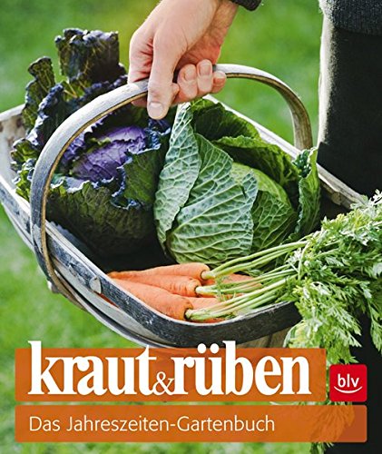 Download kraut&rüben: Das Jahreszeiten-Gartenbuch