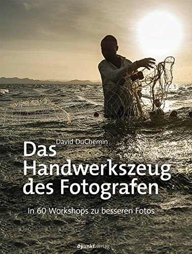 Download Das Handwerkszeug des Fotografen: In 60 Workshops zu besseren Fotos Download Das Handwerkszeug des Fotografen: In 60 Workshops zu besseren Fotos