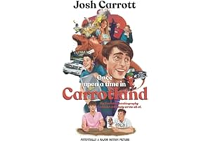 Once Upon A Time In Carrotland: My YouTube Autobiography Which I Definitely Wrote All Of