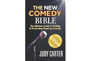 The NEW Comedy Bible: The Ultimate Guide to Writing and Performing Stand-Up Comedy