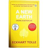 A New Earth: The Life-Changing Follow Up to The Power of Now. ‘My No.1 Guru Will Always be Eckhart Tolle’ Chris Evans