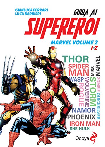 Guida ai supereroi Marvel. Ediz. illustrata: 2 Guida ai supereroi Marvel. Ediz. illustrata: 2