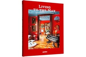 Living to the Max: Opulent Homes and Maximalist Interiors