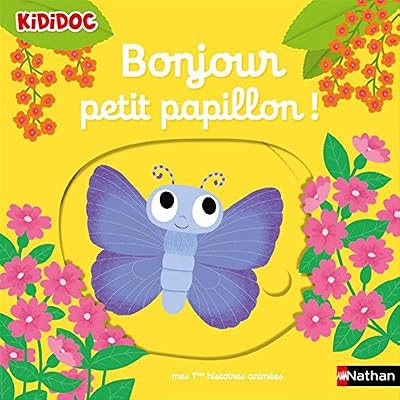 Nathan Bonjour petit papillon ! Livre animé Kididoc - Dès 1 an