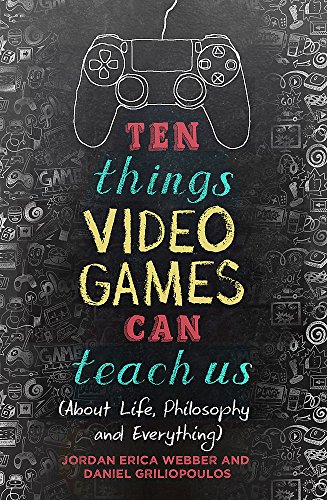 Livres Couvertures de Ten Things Video Games Can Teach Us: About Life, Philosophy and Everything