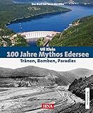 Image de 100 Jahre Mythos Edersee - Tränen, Bomben, Paradies. Das Buch zur Serie der HNA (Historischer Bildb
