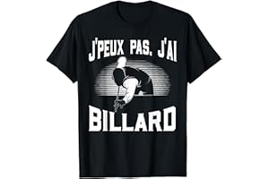 J'Peux Pas J'Ai Billard Humour Cadeau Joueur De Billard T-Shirt