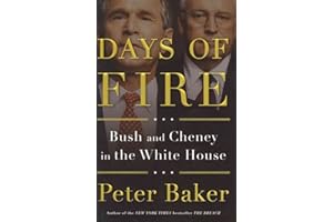 Days of Fire: Bush and Cheney in the White House
