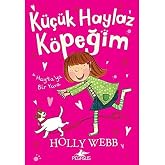 K&uuml;&ccedil;&uuml;k Haylaz K&ouml;peğim 1: Hayta&rsquo;ya Bir Yuva