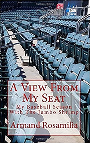 A View From My Seat: My Baseball Season With The Jumbo Shrimp (English Edition) por Armand Rosamilia