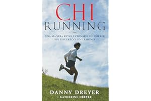 ChiRunning: Una manera revolucionaria de correr sin esfuerzo y sin lesiones