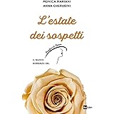 L'estate dei sospetti. Il nuovo romanzo de «Il Paradiso delle signore»