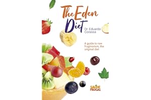 Eden's Diet: Guide to Raw food fruitarian diet