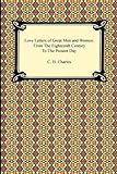 Image de Love Letters of Great Men & Women: From the Eighteenth Century to the Present Day