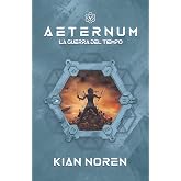 Aeternum V: La Guerra del Tiempo (Aeternum: Saga de Thriller y Ciencia Ficci&oacute;n)