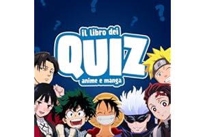 IL LIBRO DEI QUIZ ANIME E MANGA: Un volume di giochi enigmistici, domande e indovinelli dedicato al mondo dei fantastici fumetti giapponesi, Italiano, Idea Regalo