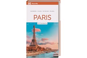 Vis-à-Vis Reiseführer Paris: Mit wetterfester Extra-Karte und detailreichen 3-D-Illustrationen. Von Reisenden. Für Reisende.