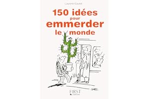 Petit livre de - 150 idées pour emmerder le monde