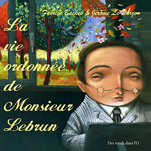 couverture de : La vie ordonn&eacute;e de monsieur Lebrun