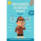 Ortograf&iacute;a divertida primaria: Busca los 500 errores y escribe las palabras de forma correcta. Libro para mejorar la ortograf