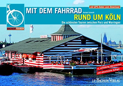 Download Mit dem Fahrrad rund um Köln: Die schönsten Touren zwischen Porz und Worringen Download Mit dem Fahrrad rund um Köln: Die schönsten Touren zwischen Porz und Worringen