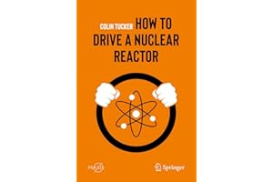 How to Drive a Nuclear Reactor (Springer Praxis Books)
