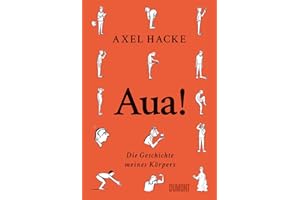 Aua!: Die Geschichte meines Körpers