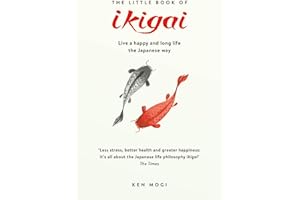 The Little Book of Ikigai: The secret Japanese way to live a happy and long life
