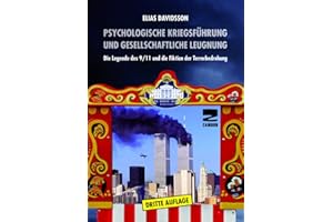 Psychologische Kriegsführung und gesellschaftliche Leugnung: Die Legende des 9/11 und die Fiktion der Terrorbedrohung