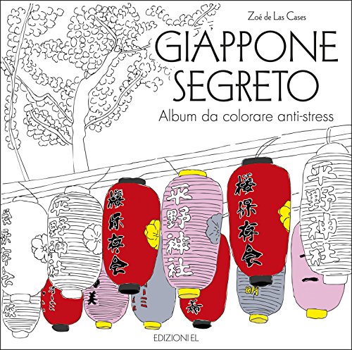 Giappone segreto. Album da colorare anti-stress Giappone segreto. Album da colorare anti-stress