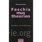 Faschismustheorien: Überblick und Einführung: Ihre Geschichte, ihre Aktualität (Theorie.org)