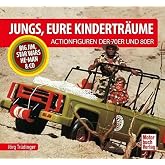 Jungs, Eure Kinderträume: Die Actionfiguren der 70er und 80er - Big Jim, Star Wars, He-Man & Co