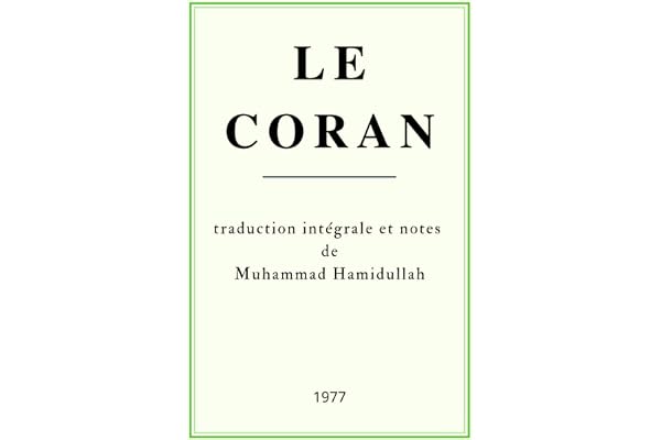 Le Coran: traduction intégrale et notes de Muhammad Hamidullah