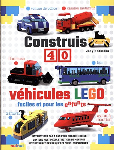 Construis 40 véhicules Lego faciles et pour les enfants