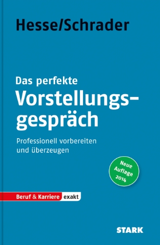 Download Bewerbung Beruf & Karriere: Hesse/Schrader: EXAKT - Das perfekte Vorstellungsgespräch: Professionell vorbereiten und überzeugen Download Bewerbung Beruf & Karriere: Hesse/Schrader: EXAKT - Das perfekte Vorstellungsgespräch: Professionell vorbereiten und überzeugen