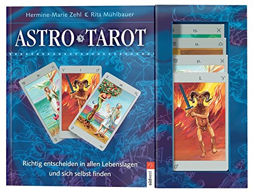 AstroTarot: Richtig entscheiden in allen Lebenslagen und sich selbst finden