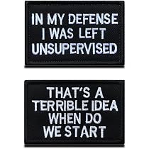 2 Pièces Patch Brodés Humoristiques 'In My Defense I Was Left Unsupervised & That's A Terrible Idea When Do We Start' - Fun Pour Vêtements & Sacs